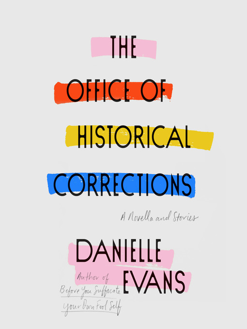 Title details for The Office of Historical Corrections by Danielle Evans - Available